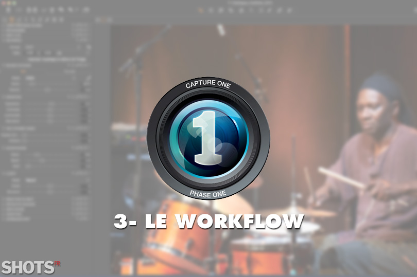 gestion du workflow avec capture one pro 8 SHOTS