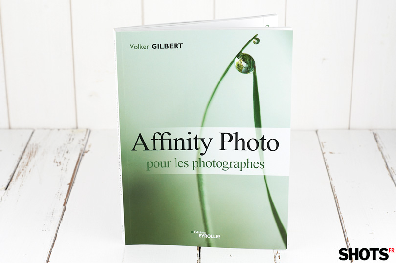 Affinity Photo pour les photographes. Un livre de référence indispensable